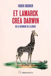 Et Lamarck créa Darwin