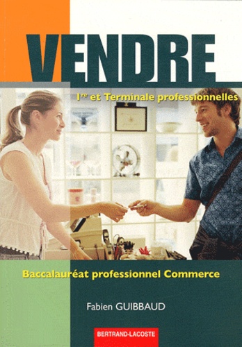 Fabien Guibbaud - Vendre 1e et Tle Bac pro commerce.