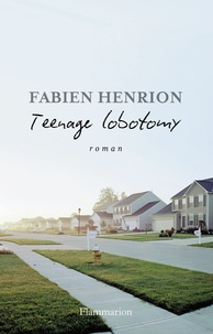 Fabien Henrion - Teenage Lobotomy.
