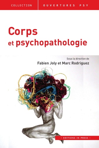 Fabien Joly et Marc Rodriguez - Corps et psychopathologie.