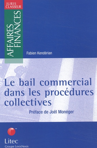 Fabien Kendérian - Le bail commercial dans les procédures collectives.