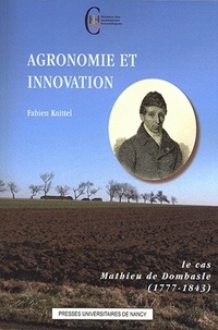 Fabien Knittel - Agronomie et innovation - Le cas Mathieu de Dombasle (1777-1843).