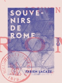 Fabien Lacaze - Souvenirs de Rome.