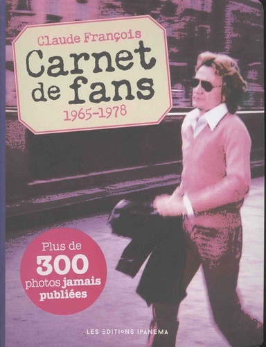 Claude François. Carnet de fans, 1965-1978