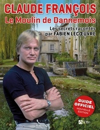 Fabien Lecoeuvre - Claude François - Le Moulin de Dannemois.