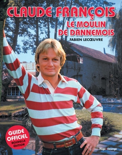 Fabien Lecoeuvre - Claude François - Le moulin de Dannemois.