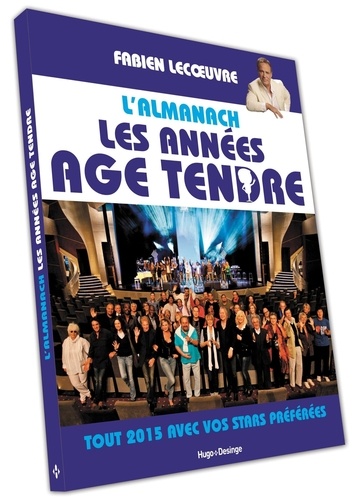 Fabien Lecoeuvre - L'almanach les années Age tendre - Tout 2015 avec vos stars préférés.