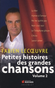 Fabien Lecoeuvre - Petites histoires des grandes chansons - Volume 2.