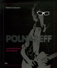 Fabien Lecoeuvre - Polnareff - La véritable histoire d'une Légende.