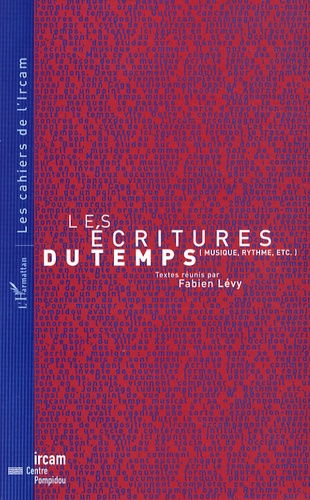 Fabien Lévy - Les écritures du temps (musique, rythme, etc.).