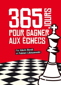 Fabien Libiszewski - 365 jours pour gagner aux échecs.