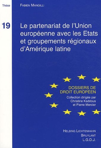 Fabien Mangilli - Le partenariat de l'Union européenne avec les Etats et groupements régionaux d'Amérique latine.