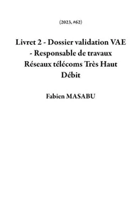 Livret 2 - Dossier validation VAE - Responsable de travaux Réseaux télécoms Très Haut Débit