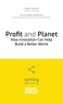 Fabien Mathieu et Gilles Vermot Desroches - Profit and Planet - How Innovation Can Help Build a Better World.