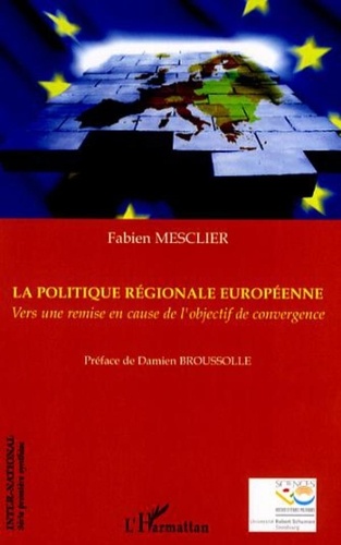 Fabien Mesclier - Politique régionale européenne - Vers une remise en cause de l'objectif de convergence.