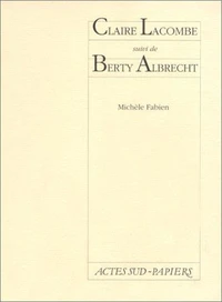 Claire Lacombe suivi de Berty Albrecht