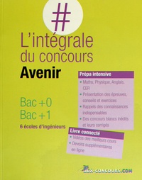 Fabien Mieturka et François Vigneron - L'intégrale du concours Avenir - Bac+0, Bac+1, 6 écoles d'ingénieurs.
