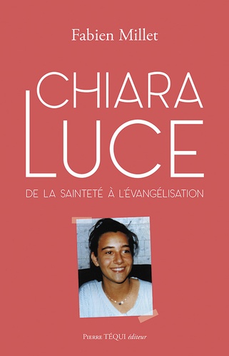 Chiara Luce. De la sainteté à l'évangélisation