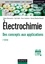 Electrochimie. Des concepts aux applications 4e édition