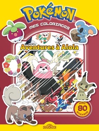 Fabien Molina - Mes coloriages Pokémon - Aventures à Alola. Avec 80 stickers.