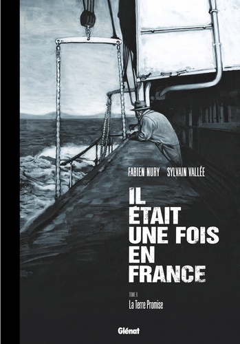 Fabien Nury et Sylvain Vallée - Il était une fois en France Tome 6 : La Terre Promise.