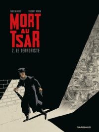 Fabien Nury et Thierry Robin - Mort au tsar Tome 2 : Le terroriste.