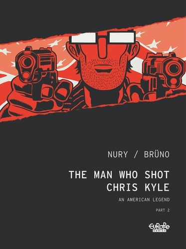 Fabien Nury et  Brüno - The Man Who Shot Chris Kyle - Part 2.