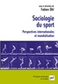 Fabien Ohl et David Andrews - Sociologie du sport - Perspectives internationales et mondialisation.