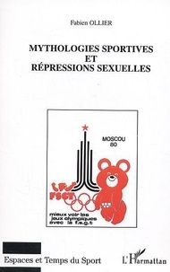 Fabien Ollier - Mythologies sportives et répressions sexuelles - La maladie infantile du Parti communiste français ("le sport") tome II.