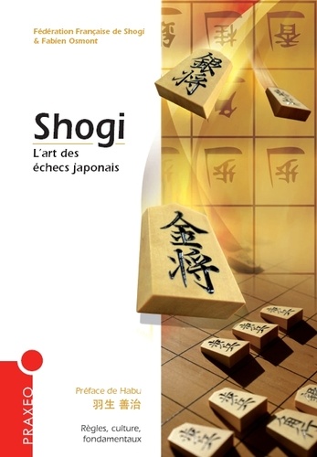 Shogi. L'art des échecs japonais 3e édition