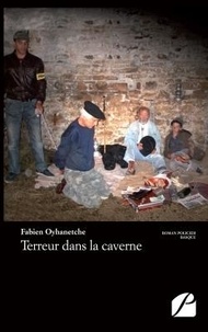 Fabien Oyhanetche - Terreur dans la caverne.