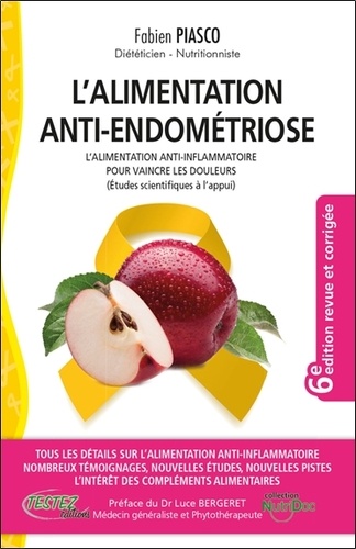 Fabien Piasco - L'alimentation anti-endométriose - L'alimentation anti-inflammatoire pour vaincre les douleurs (études cliniques à l'appui).