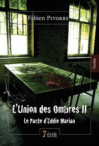 Fabien Pitorre - L'union des ombres Tome 2 : Le pacte d'Eddie Marian.