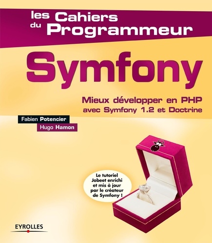 Symfony. Mieux développer en PHP avec Symfony 1.2 et doctrine