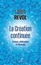 Fabien Revol - La Création continuée - Science, philosophie et théologie.