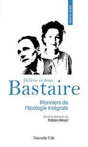Fabien Revol - Prier 15 jours avec Hélène et Jean Bastaire - Pionniers de l'écologie intégrale.