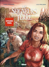 Fabien Rodhain et Luca Malisan - Les seigneurs de la terre Tome 6 : Résilience.