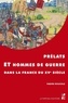 Fabien Roucole - Prélats et hommes de guerre dans la France du XVe siècle.