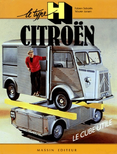 Fabien Sabatès - H Comme Citroen. Le Cube Utile.