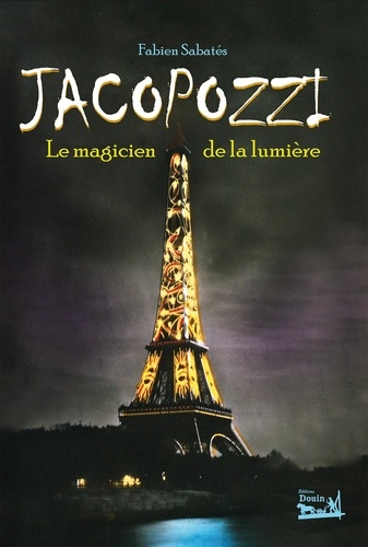 Fabien Sabatès - Jacopozzi - Le magicien de la lumière.