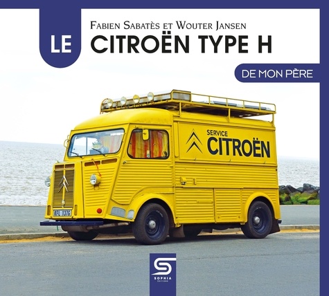 Le Citroën Type H de mon père 2e édition