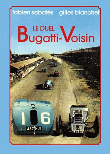 Fabien Sabatès et Gilles Blanchet - Le duel Bugatti-Voisin.