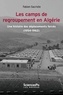 Fabien Sacriste - Les camps de regroupement en Algérie - Une histoire des déplacements forcés (1954-1962).