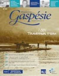 Fabien Sinnett et Jacques Bouchard - Magazine Gaspésie. Vol. 58 No. 2, Août-Novembre 2021 - 1 001 Traverses d’eau.
