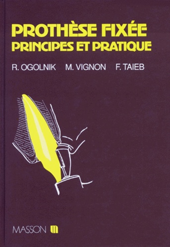 Fabien Taïeb et Michel Vignon - Prothèse fixée - Principes et pratique.