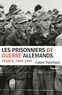 Fabien Théofilakis - Les prisonniers de guerre allemands - France, 1944-1949 - Une captivité de guerre en temps de paix.