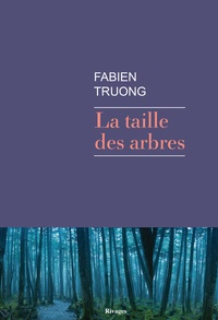 Fabien Truong - La taille des arbres.