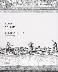 Fabien Vallos - Les Banquets (2008-2023).