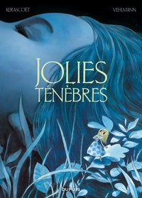 Fabien Vehlmann et  Kerascoët - Jolies ténèbres.