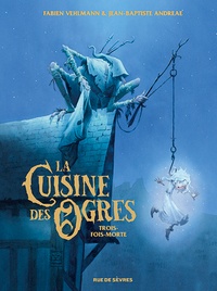 Fabien Vehlmann et Jean-Baptiste Andreae - La cuisine des ogres - Trois-fois-morte.